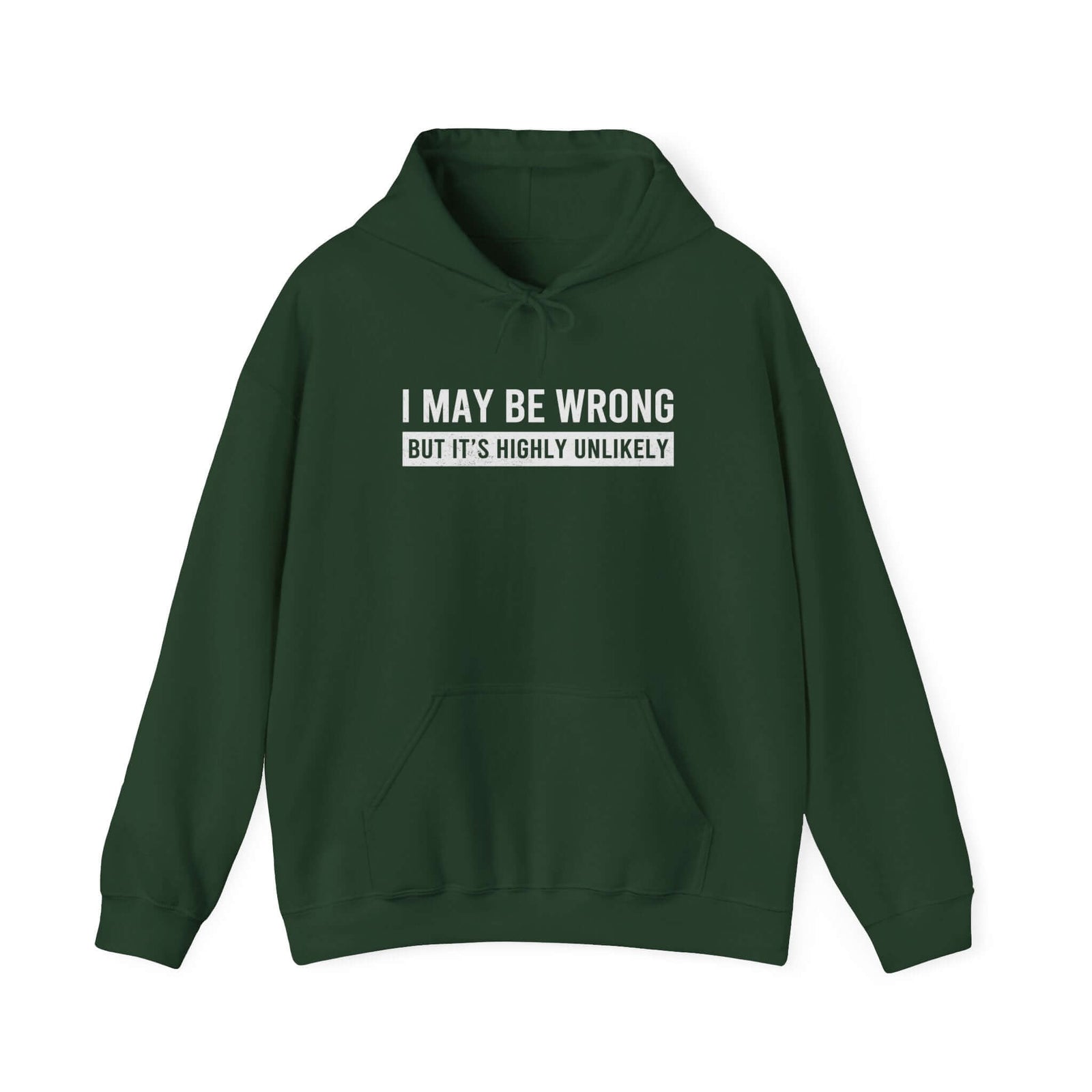 I May Be Wrong But Highly Unlikely Hoodie - sarcastic funny pullover