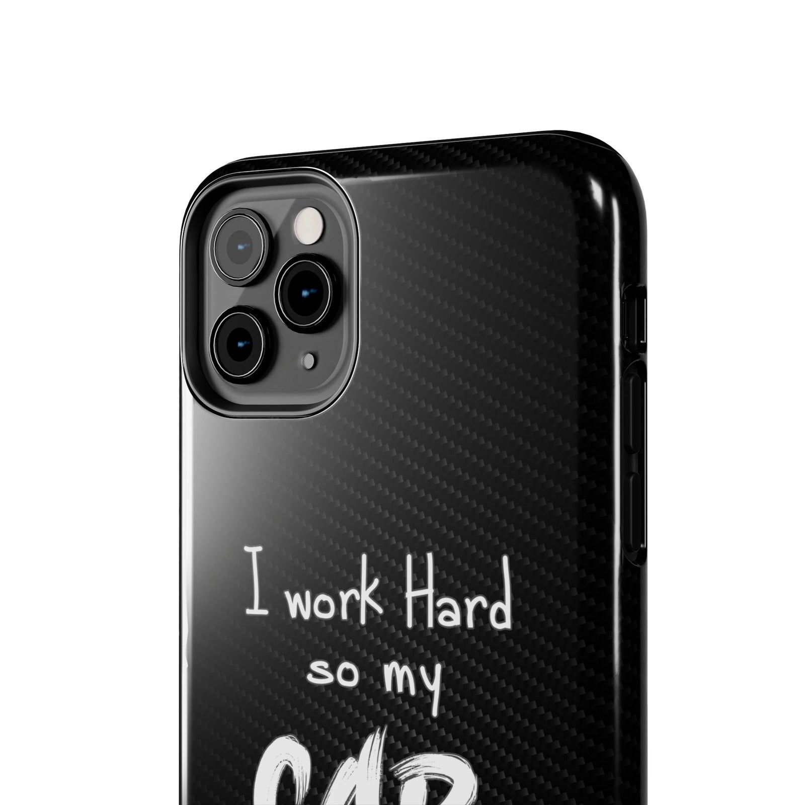 Working Hard For My Car Tough Phone Case - iPhone 11 Pro Max, camera cutout close-up