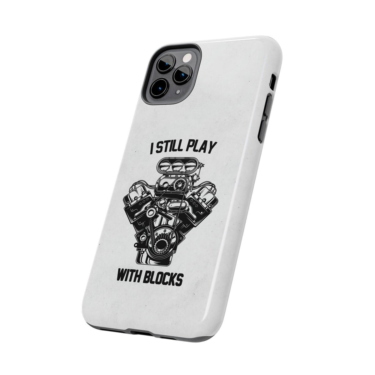 I Still Play with Blocks Engine Swap Tough Phone Case | Car Mechanic Gift