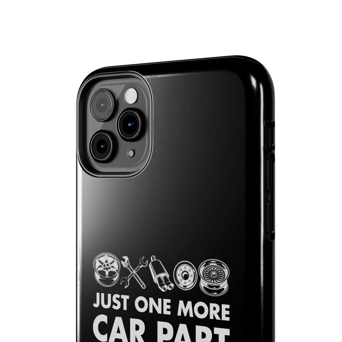 Just One More Car Part Phone Case | Funny Car Enthusiast Gift