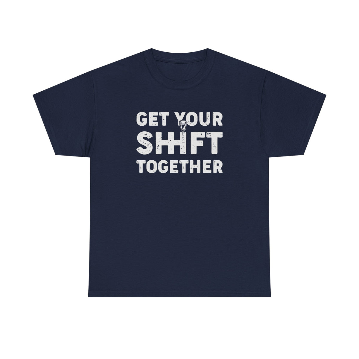 Get Your Shift Together T-Shirt | Funny Car Guy Gearhead Tee