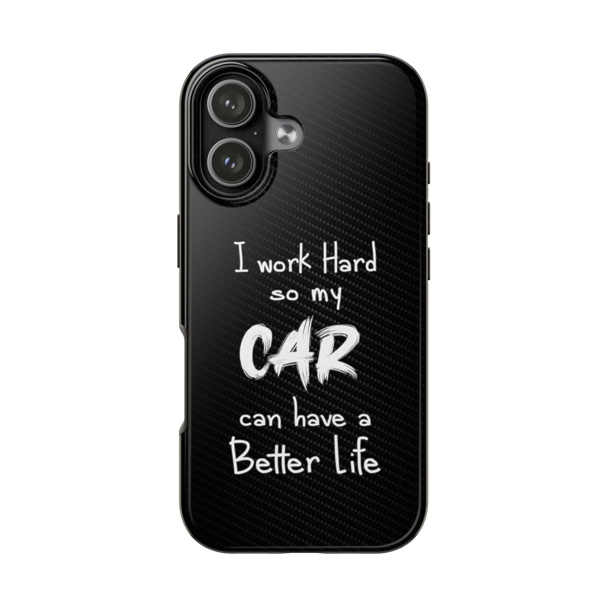 Working Hard For My Car Tough Phone Case - iPhone 17, front view