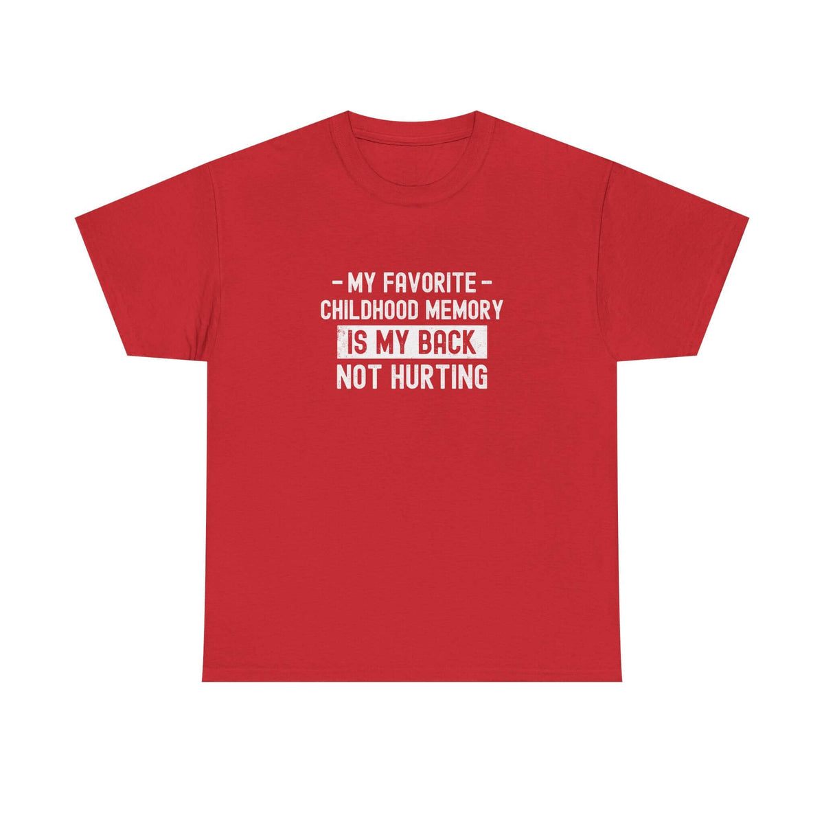 My Favorite Childhood Memory is My Back Not Hurting T-Shirt t-shirt lifestyle - car guy present