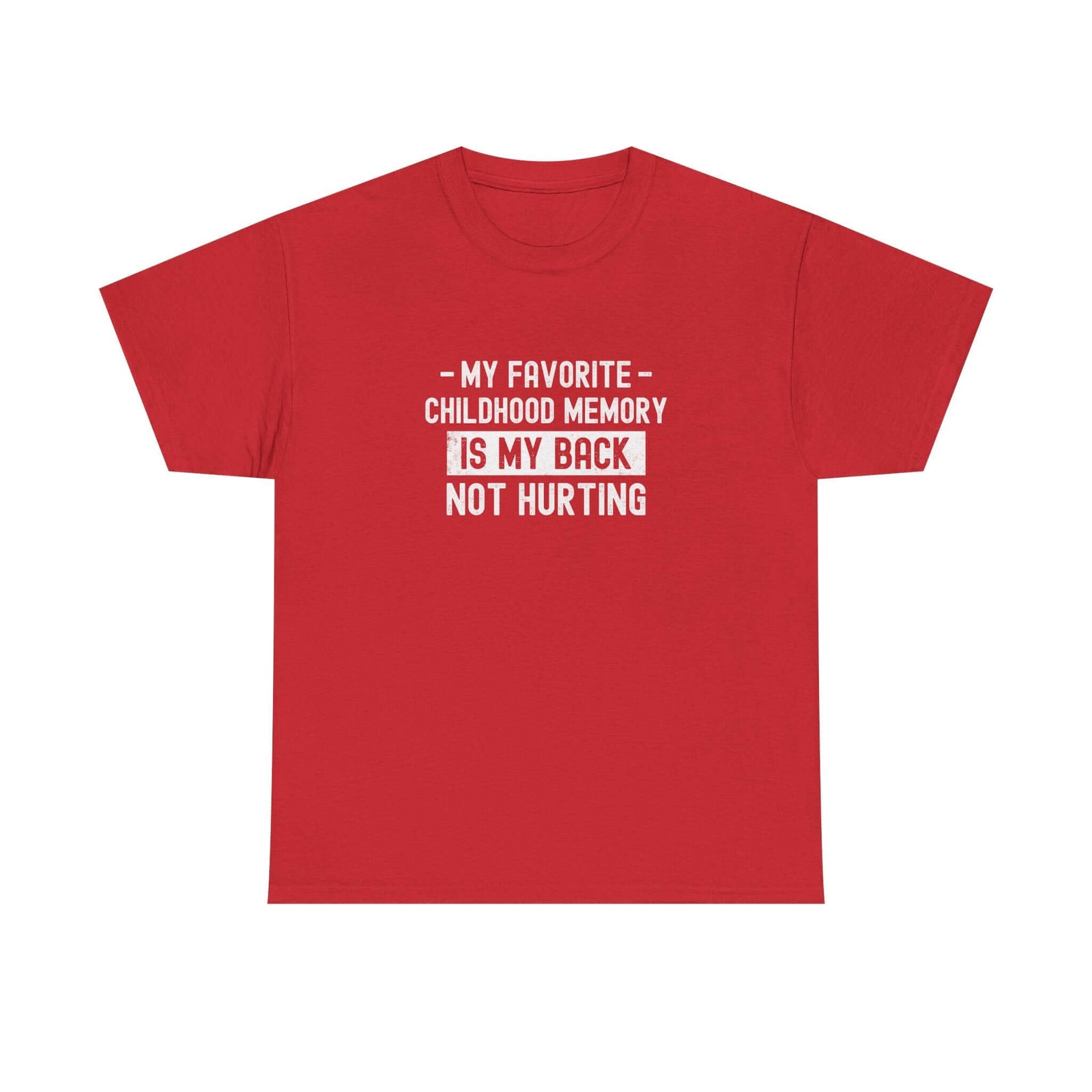 My Favorite Childhood Memory is My Back Not Hurting T-Shirt t-shirt lifestyle - car guy present