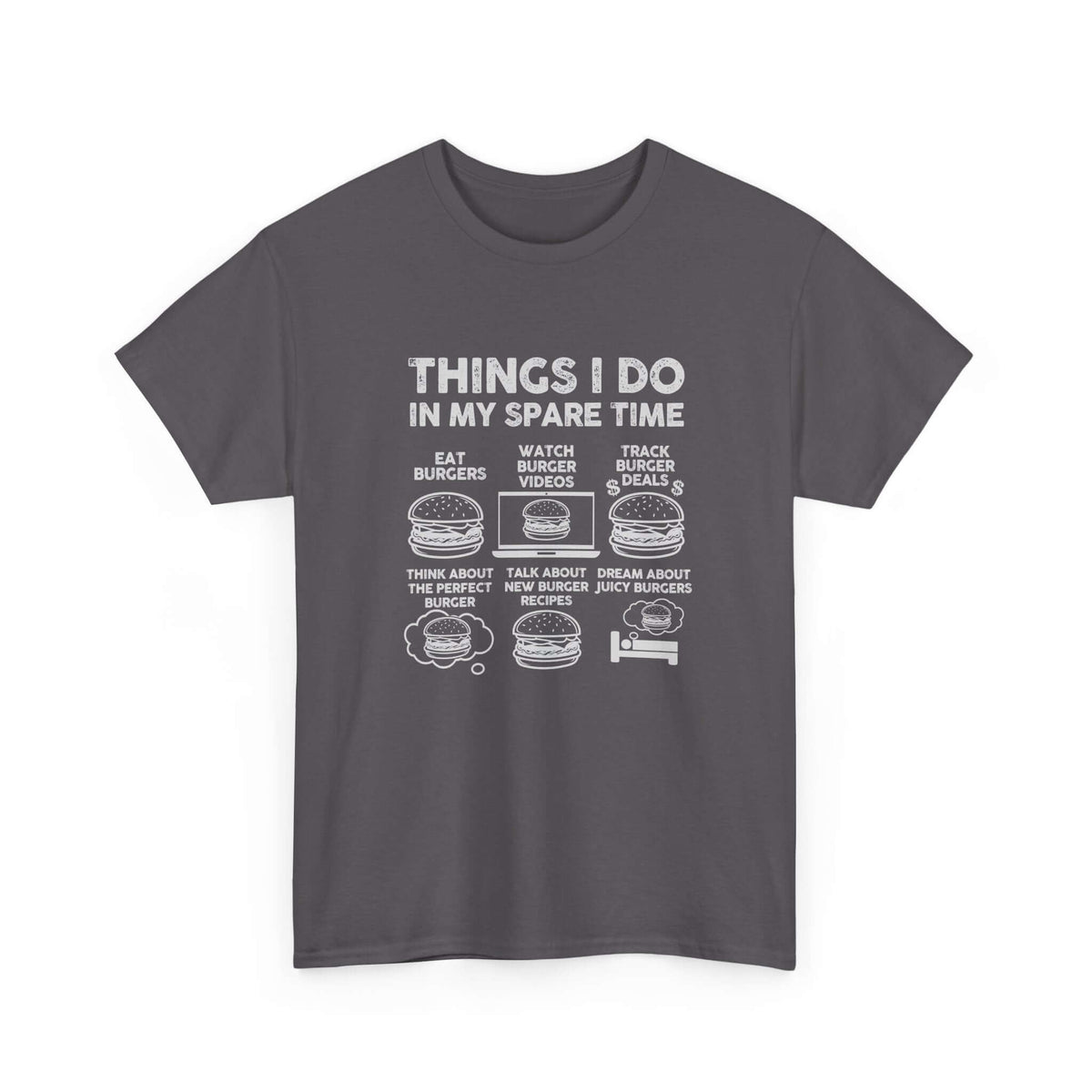 Things I Do in My Spare Time Burger T-Shirt | Funny Foodie Gift