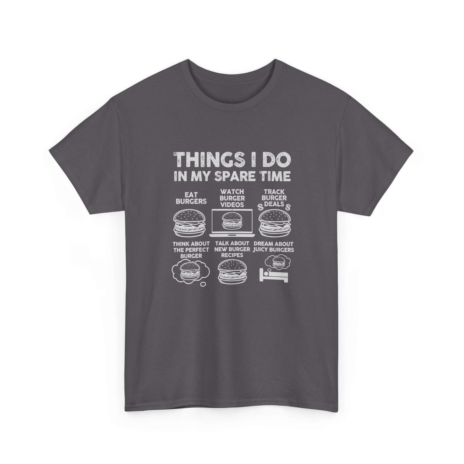 Things I Do in My Spare Time Burger T-Shirt | Funny Foodie Gift