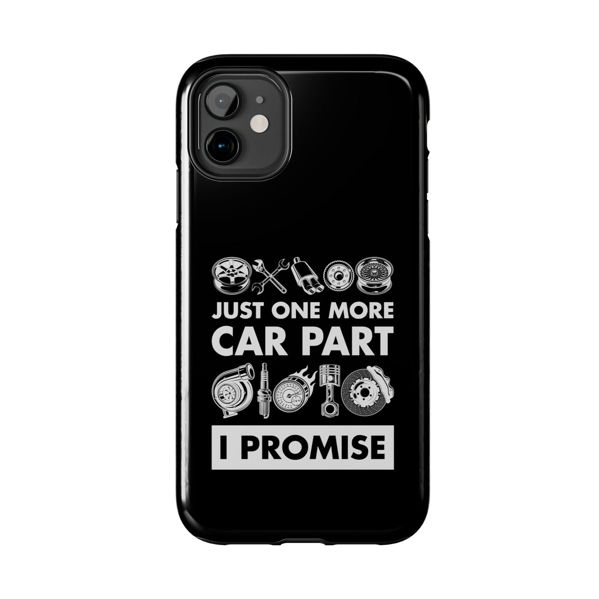 Just One More Car Part Phone Case | Funny Car Enthusiast Gift