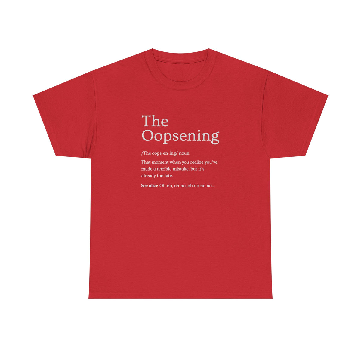 The Oopsening Definition T-Shirt | Funny Sarcastic Tee for Men
