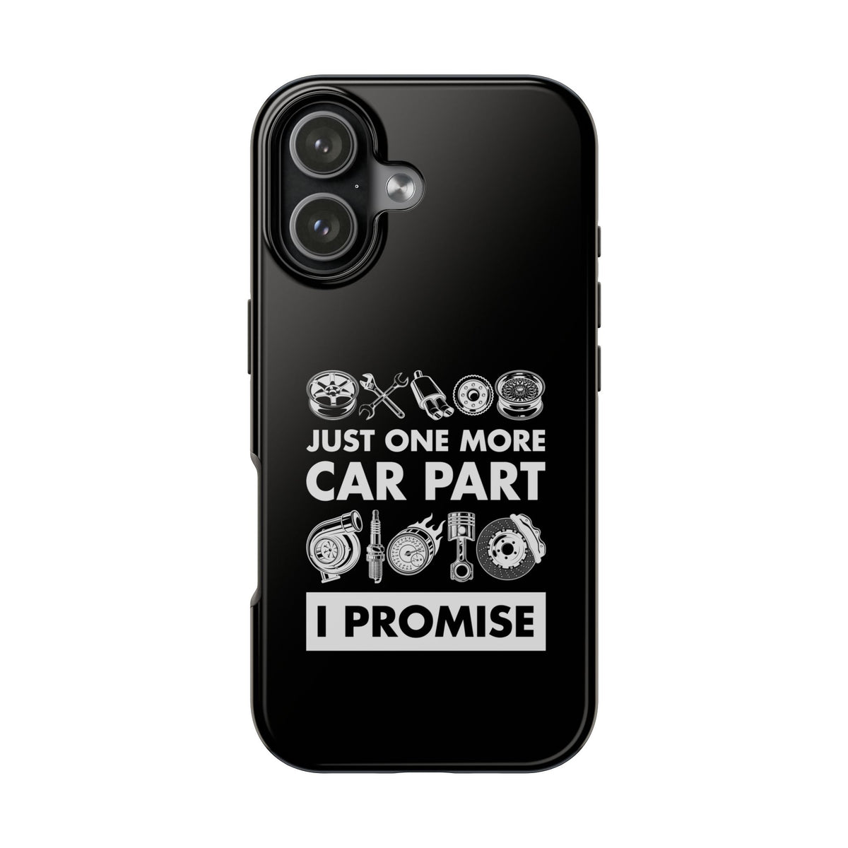 Just One More Car Part Phone Case | Funny Car Enthusiast Gift