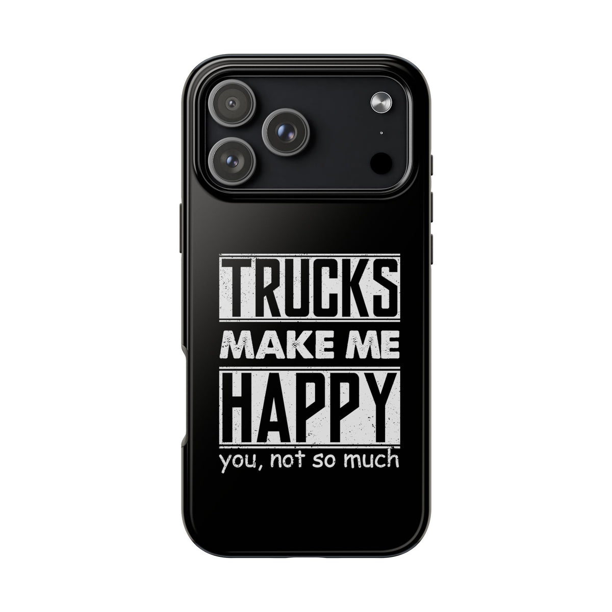 Trucks Make Me Happy phone case | funny truck enthusiast gift