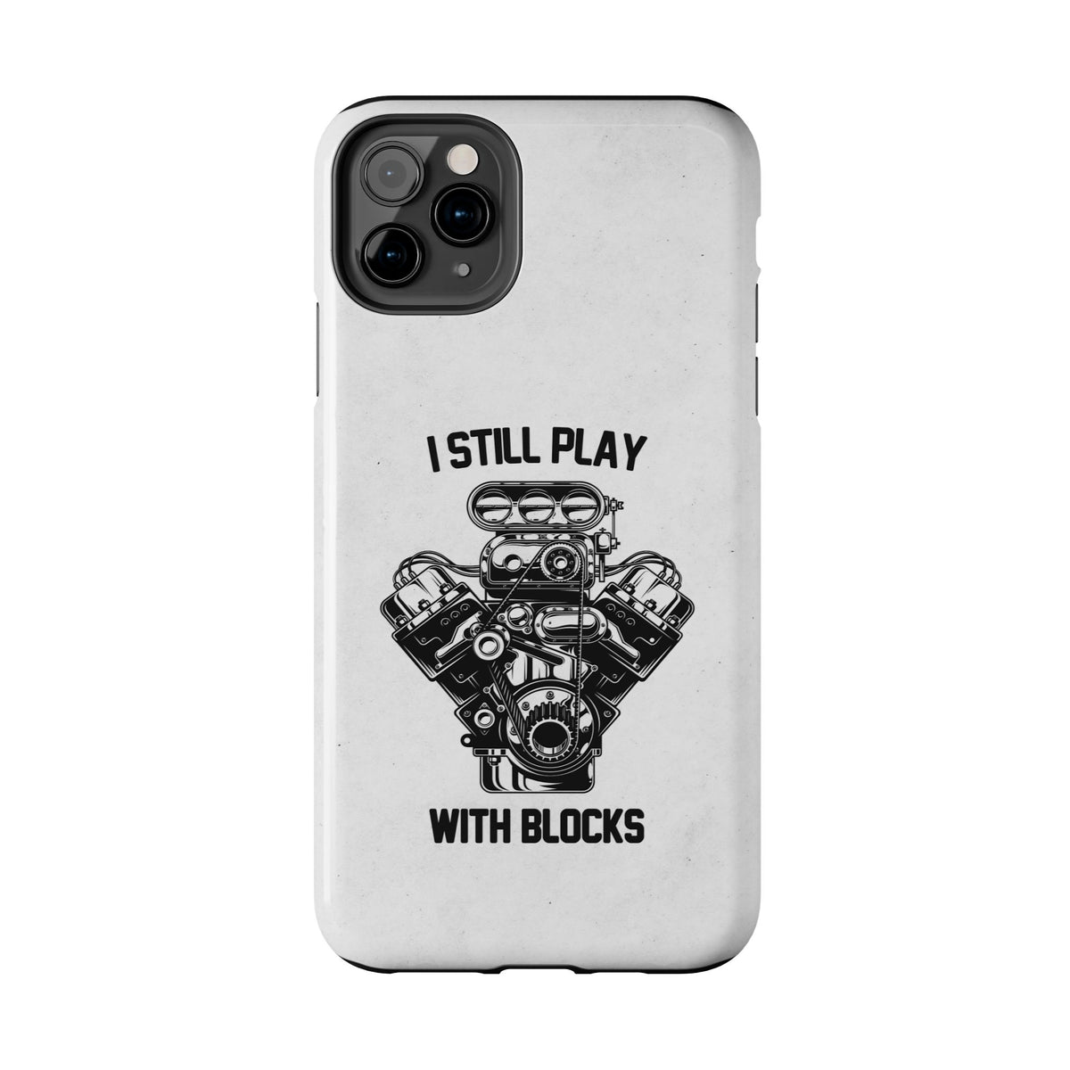 I Still Play with Blocks Engine Swap Tough Phone Case | Car Mechanic Gift