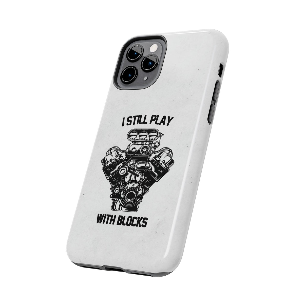 I Still Play with Blocks Engine Swap Tough Phone Case | Car Mechanic Gift