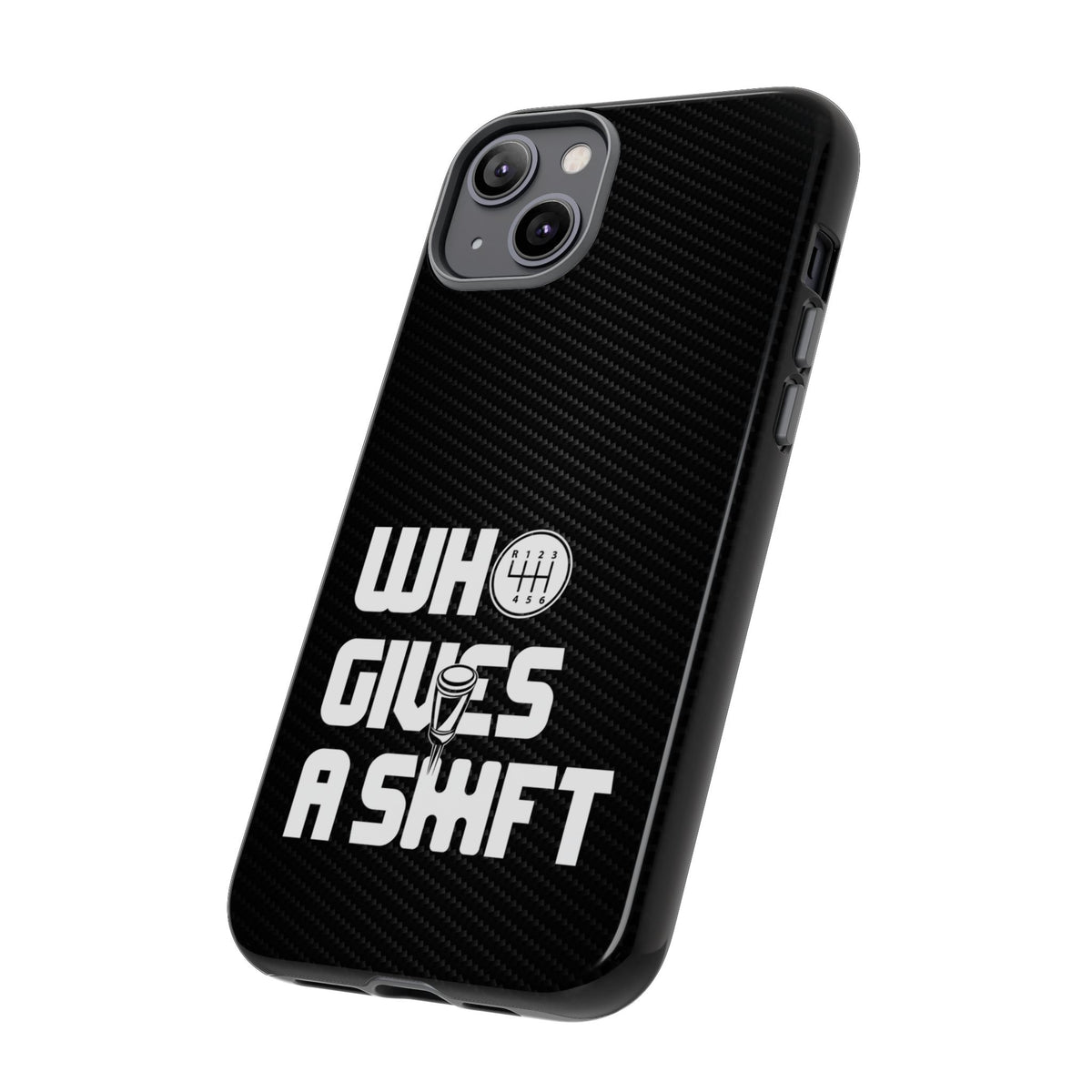 Who Gives a Shift Car Tough Phone Case | Funny Car Guy Gift