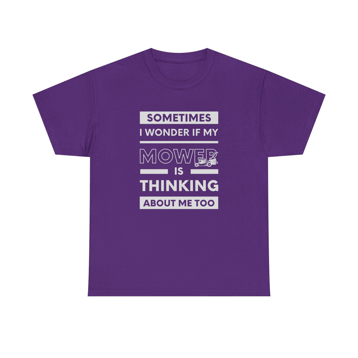 Sometimes I Wonder If My Mower Is Thinking About Me Too | Funny Lawn Tee