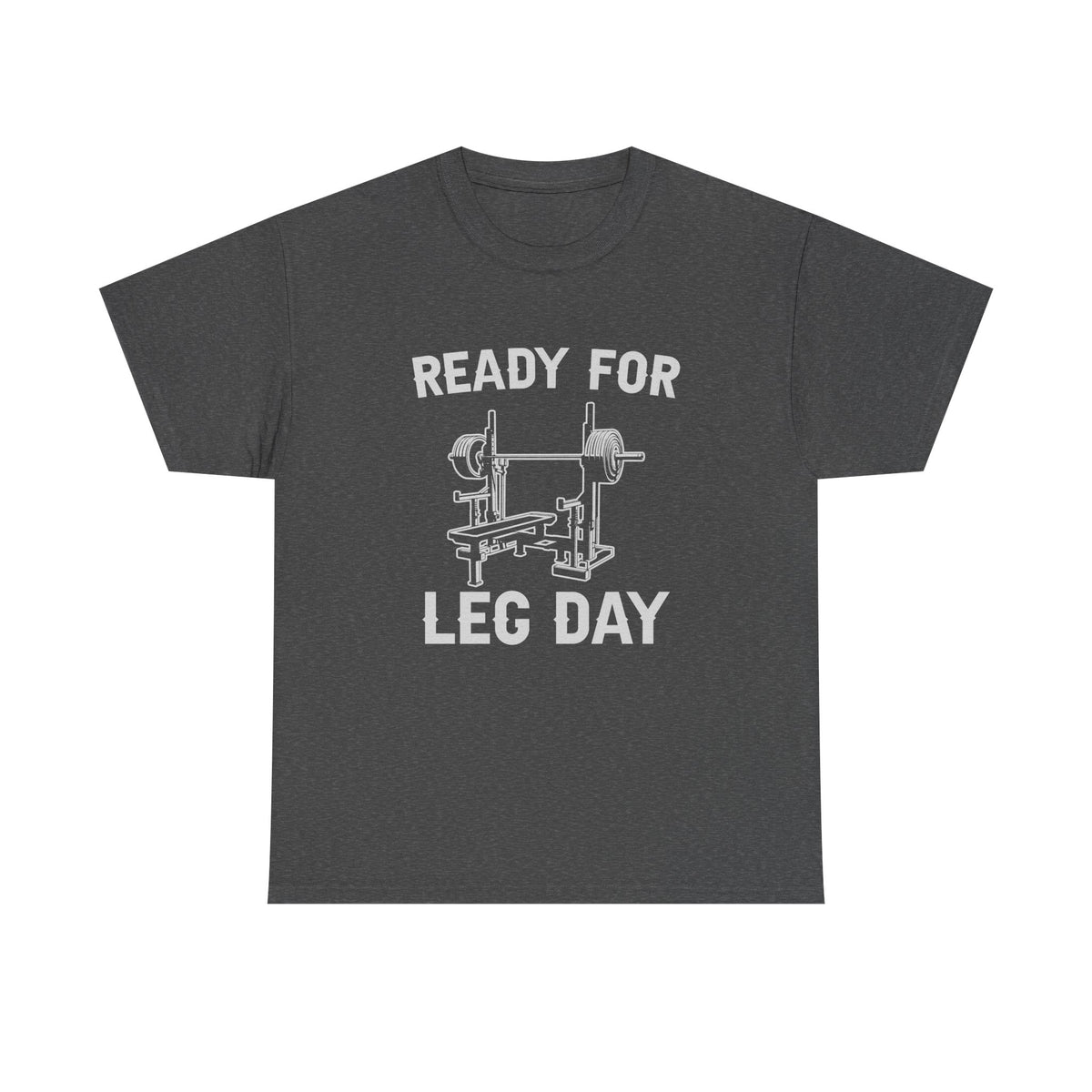 Ready for Leg Day T-Shirt | Funny Gym Shirt for Men