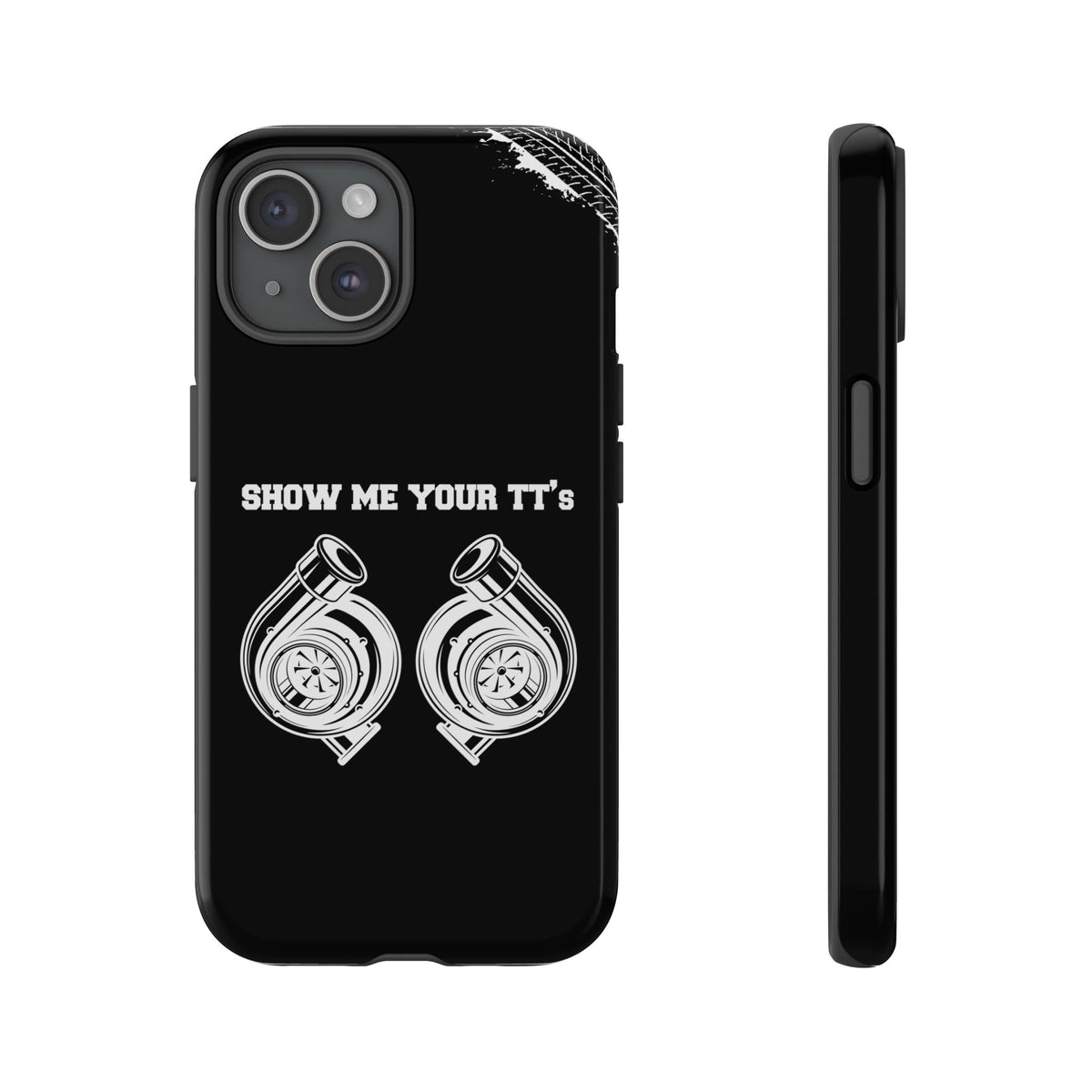 Show Me Your TTs Twin Turbo Tough Phone Case | Funny Car Guy Gift