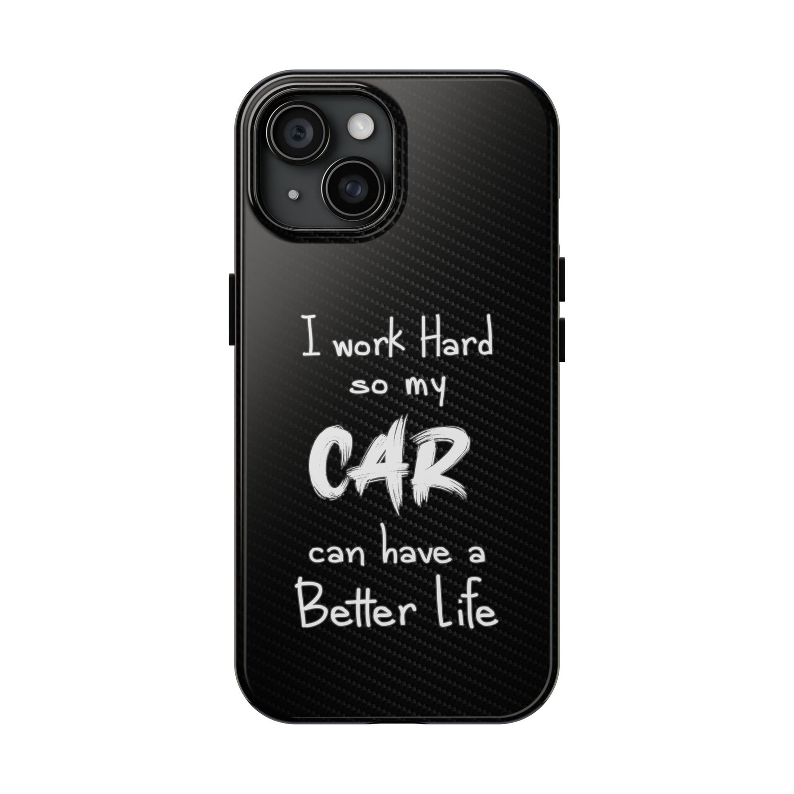 Working Hard For My Car Tough Phone Case - iPhone 15, front view