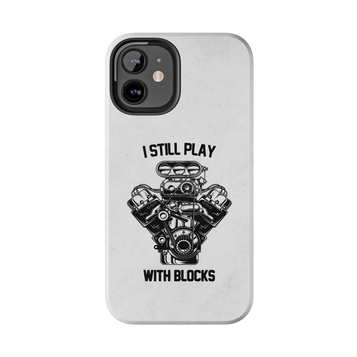 I Still Play with Blocks Engine Swap Tough Phone Case | Car Mechanic Gift