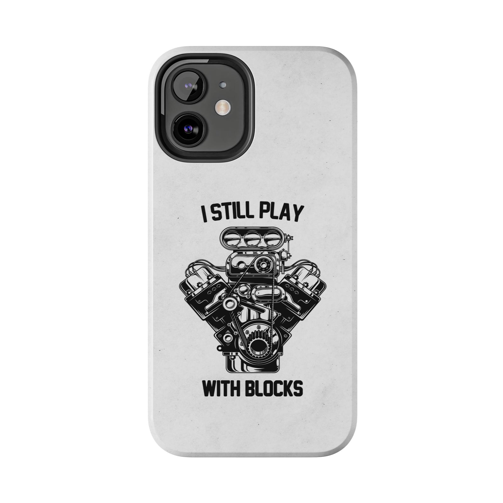 I Still Play with Blocks Engine Swap Tough Phone Case | Car Mechanic Gift