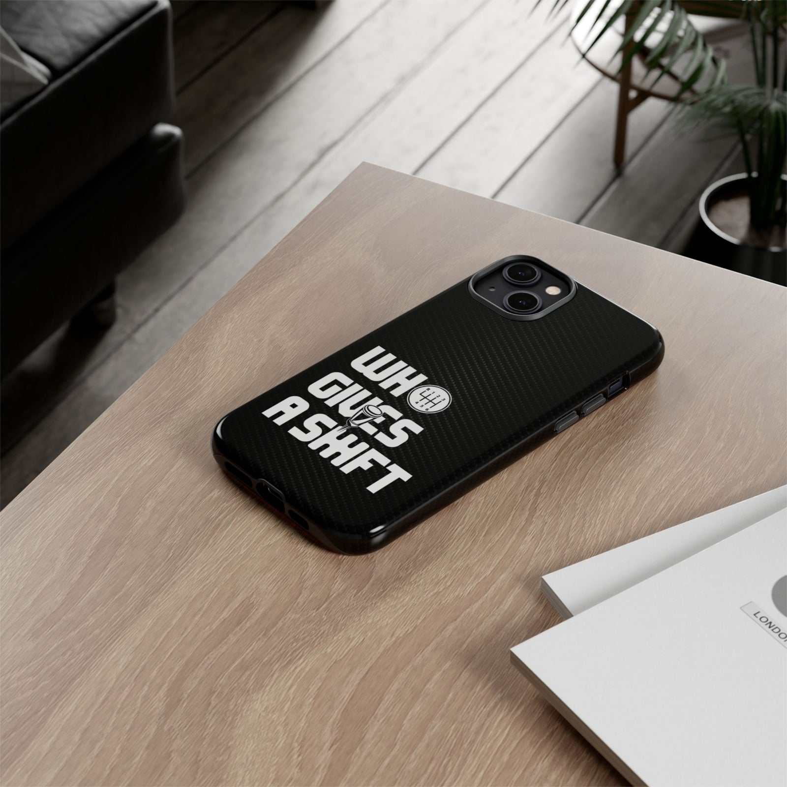 Who Gives a Shift Car Tough Phone Case | Funny Car Guy Gift