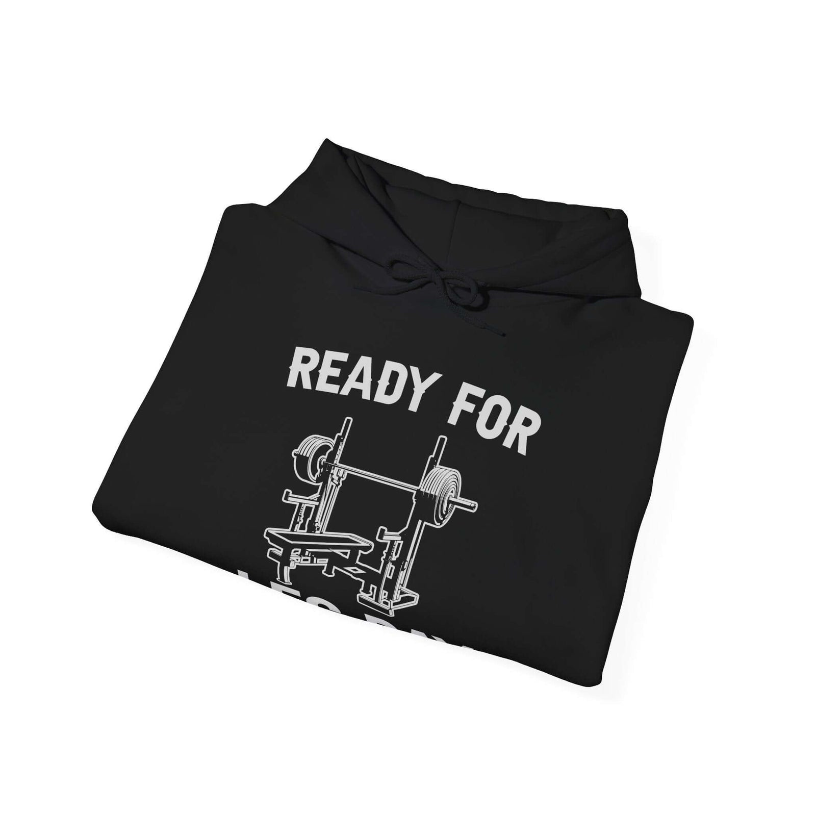 Ready for Leg Day Hoodie | Funny Gym Sweatshirt for Men