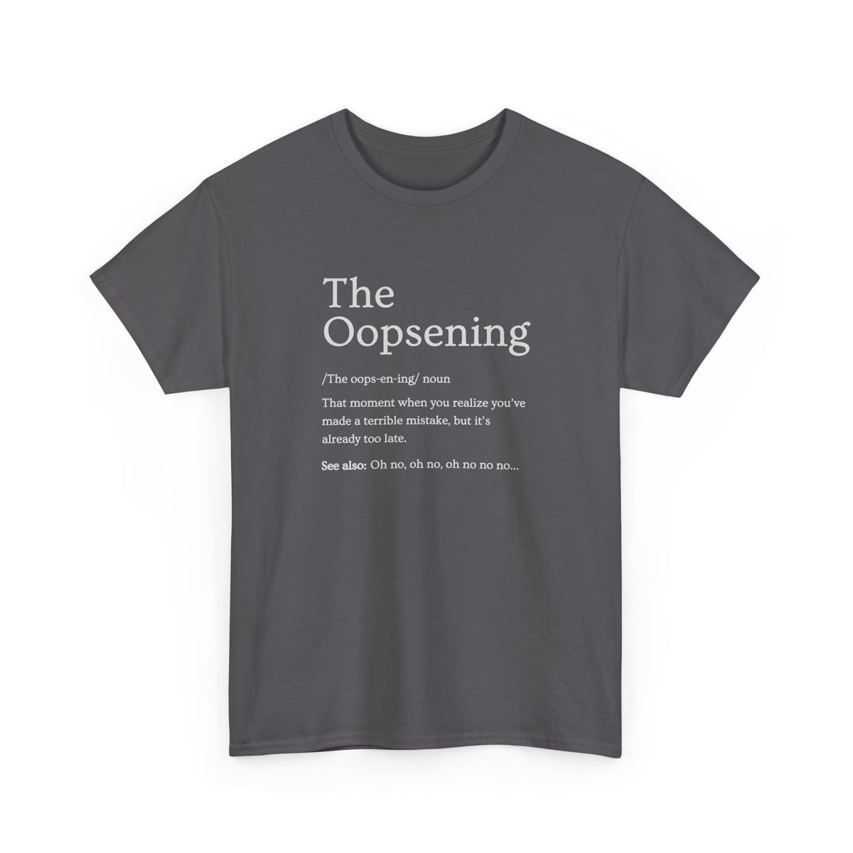 The Oopsening Definition T-Shirt | Funny Sarcastic Tee for Men