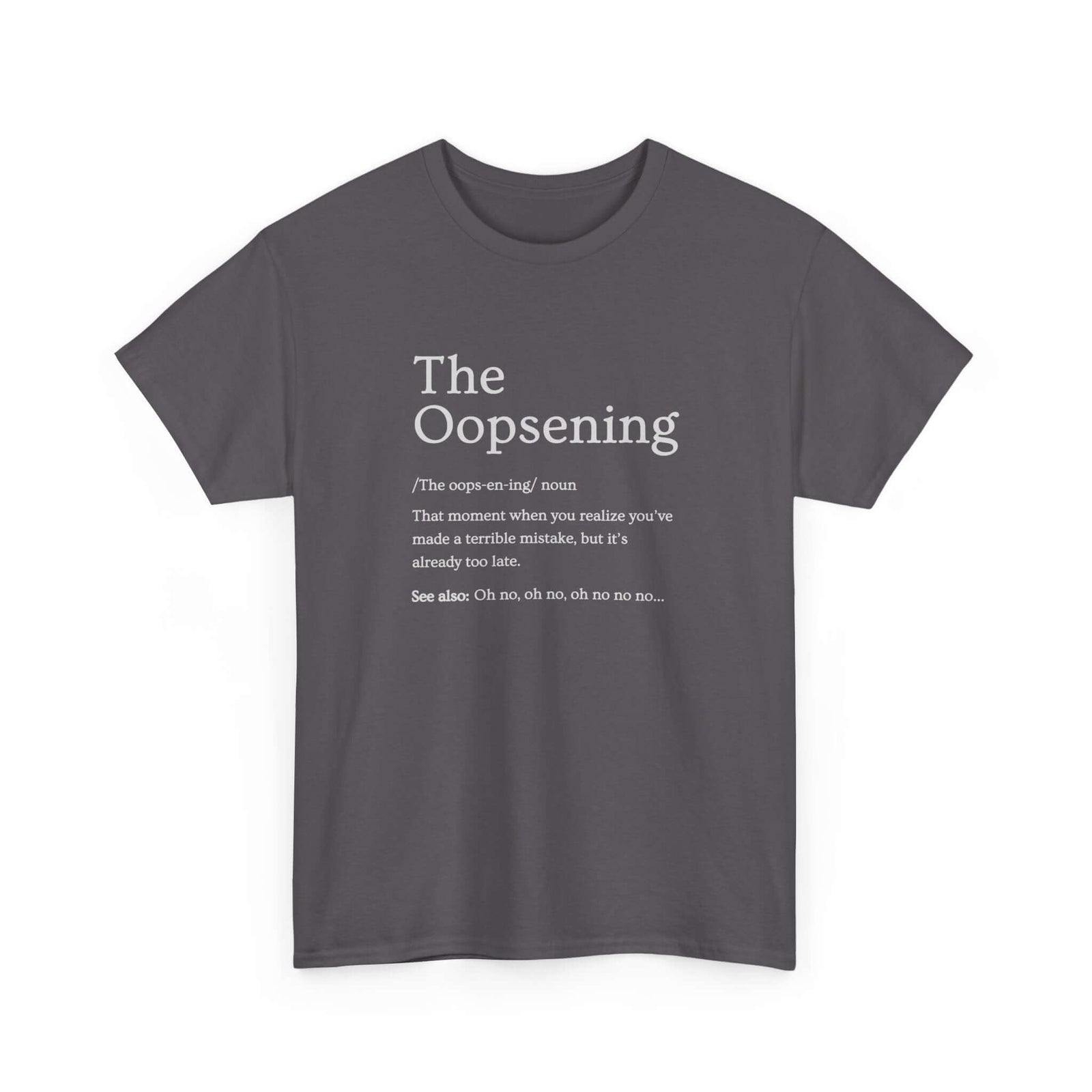 The Oopsening Definition T-Shirt | Funny Sarcastic Tee for Men