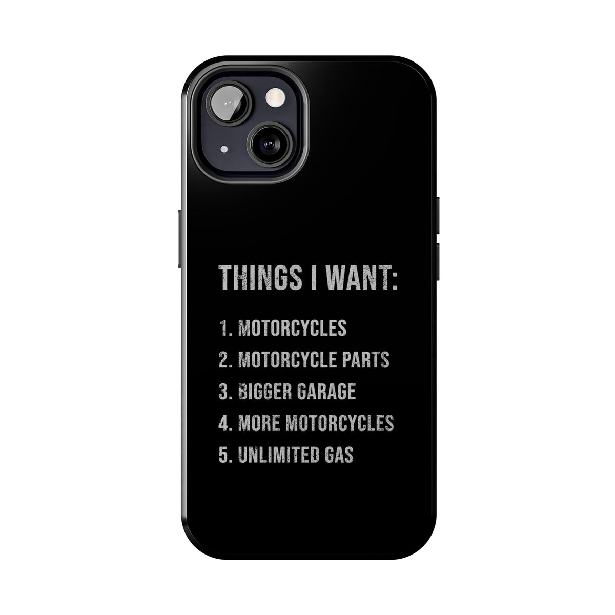 Things I Want: Motorcycles Phone Case | Biker Gift