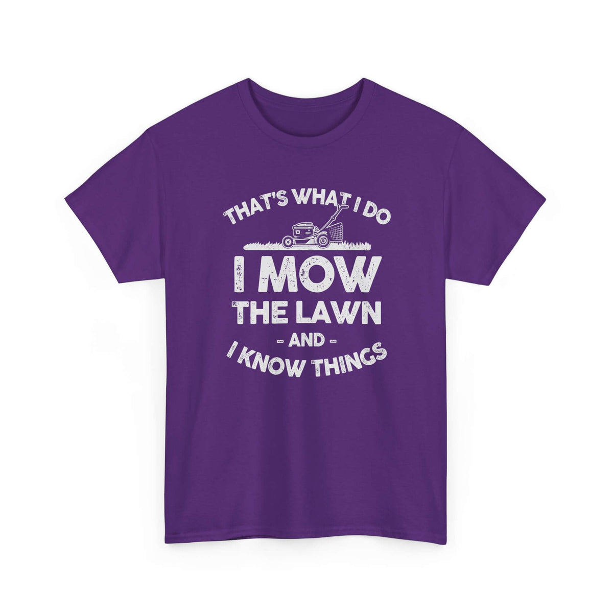 I Mow the Lawn and I Know Things T-Shirt | Funny Lawn Care Gift
