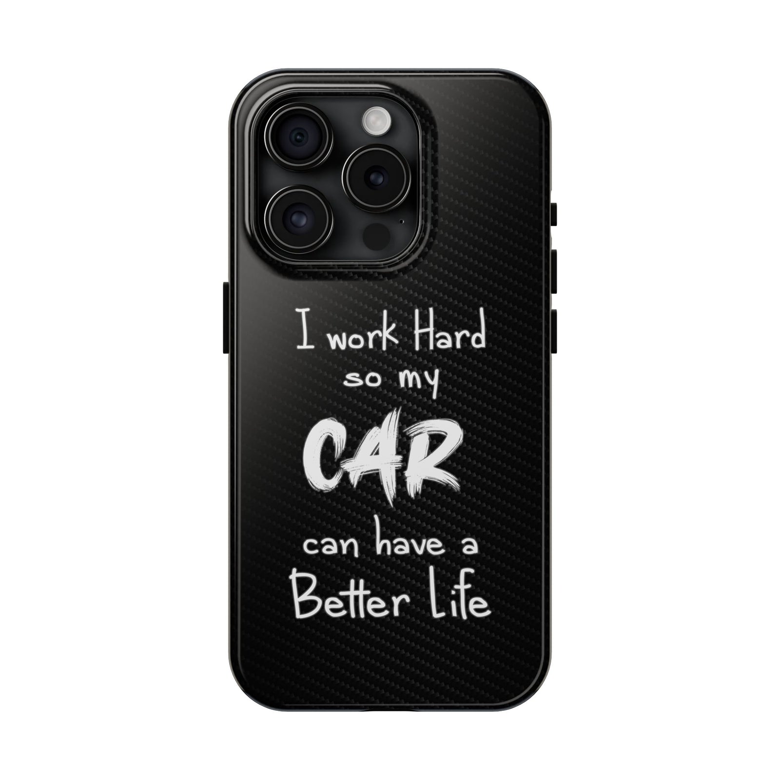 Working Hard For My Car Tough Phone Case - iPhone 15 Pro, front view