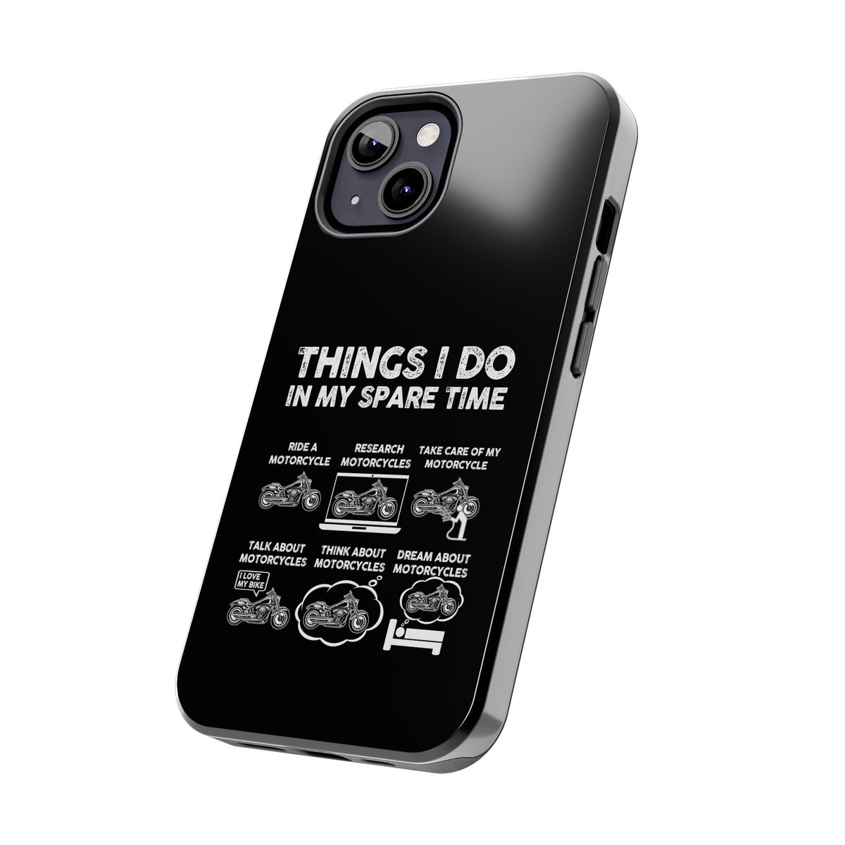 Things I Do in My Spare Time Motorcycle Phone Case | Biker Gift