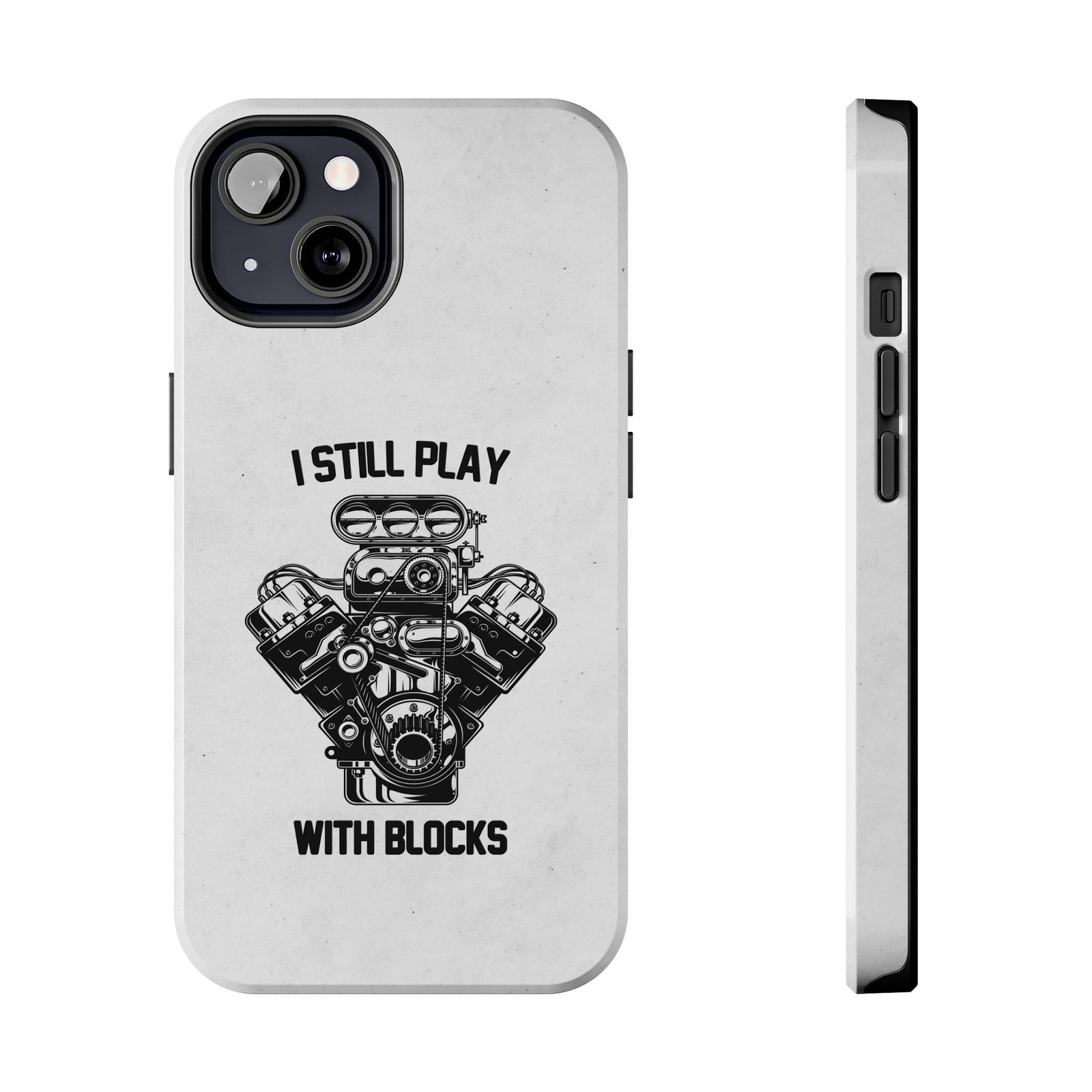 I Still Play with Blocks Engine Swap Tough Phone Case | Car Mechanic Gift