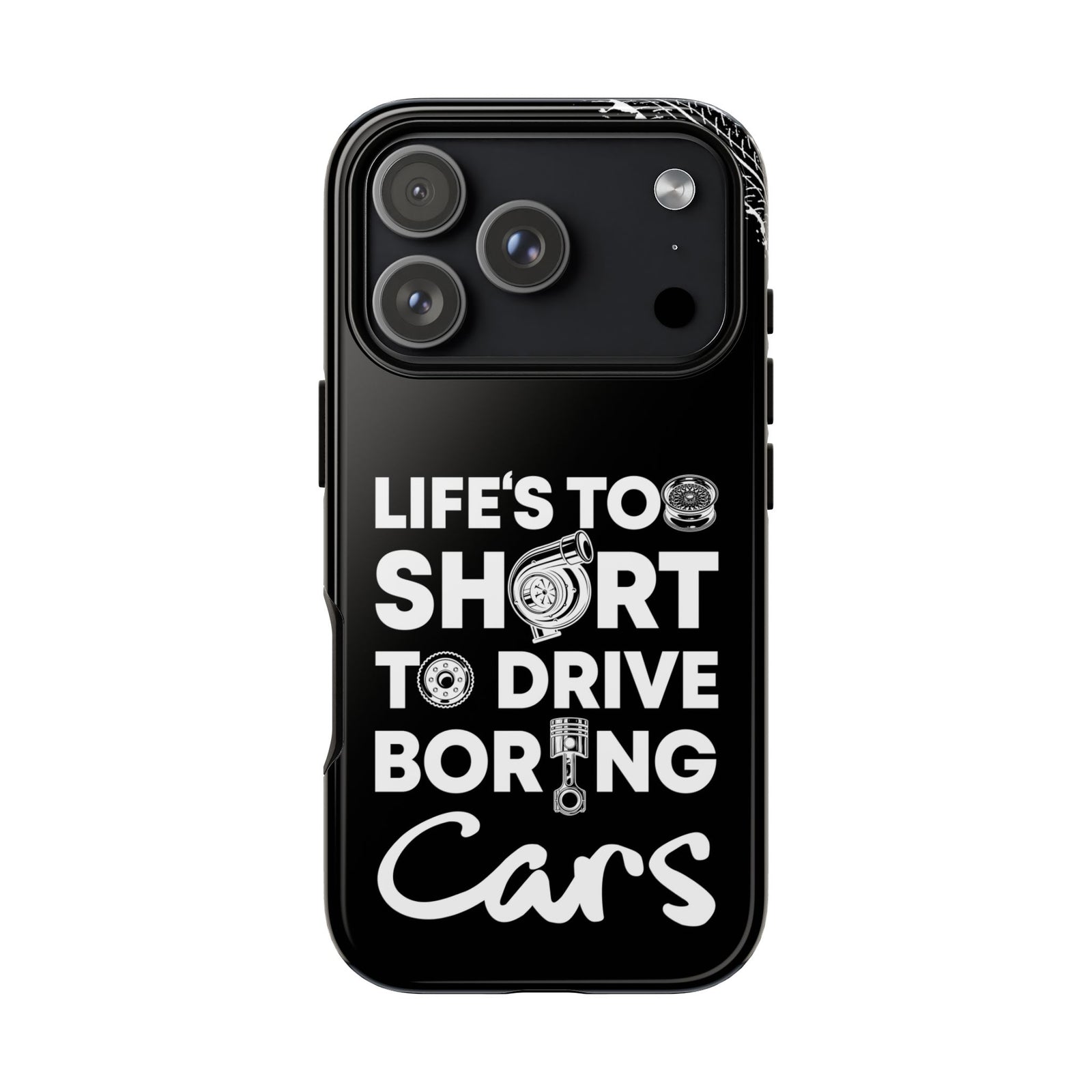 Life is Too Short to Drive Boring Cars Tough Phone Case | Car Gift