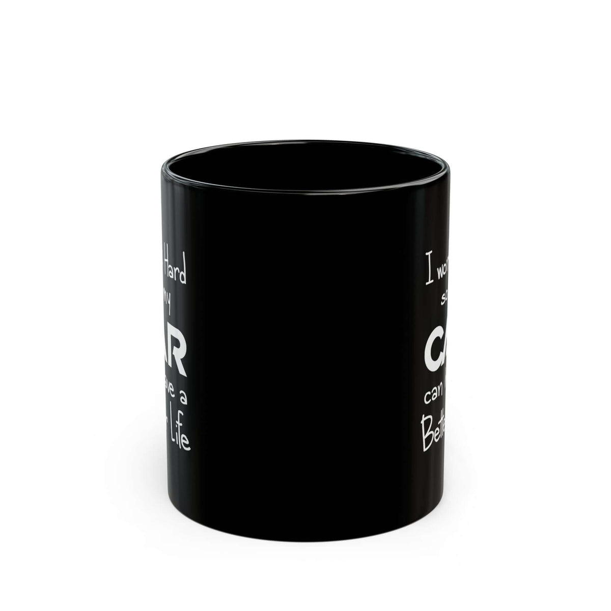 I Work Hard So My Car Can Have a Better Life Mug mug - car enthusiast gift