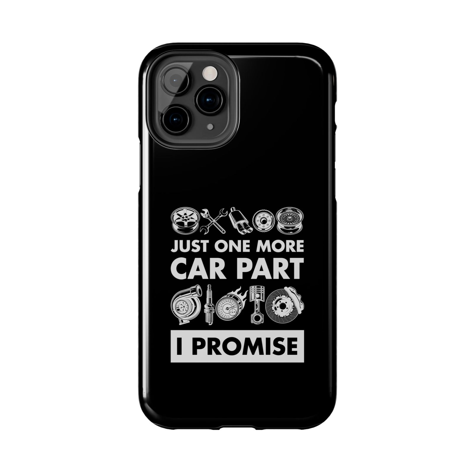 Just One More Car Part Phone Case | Funny Car Enthusiast Gift