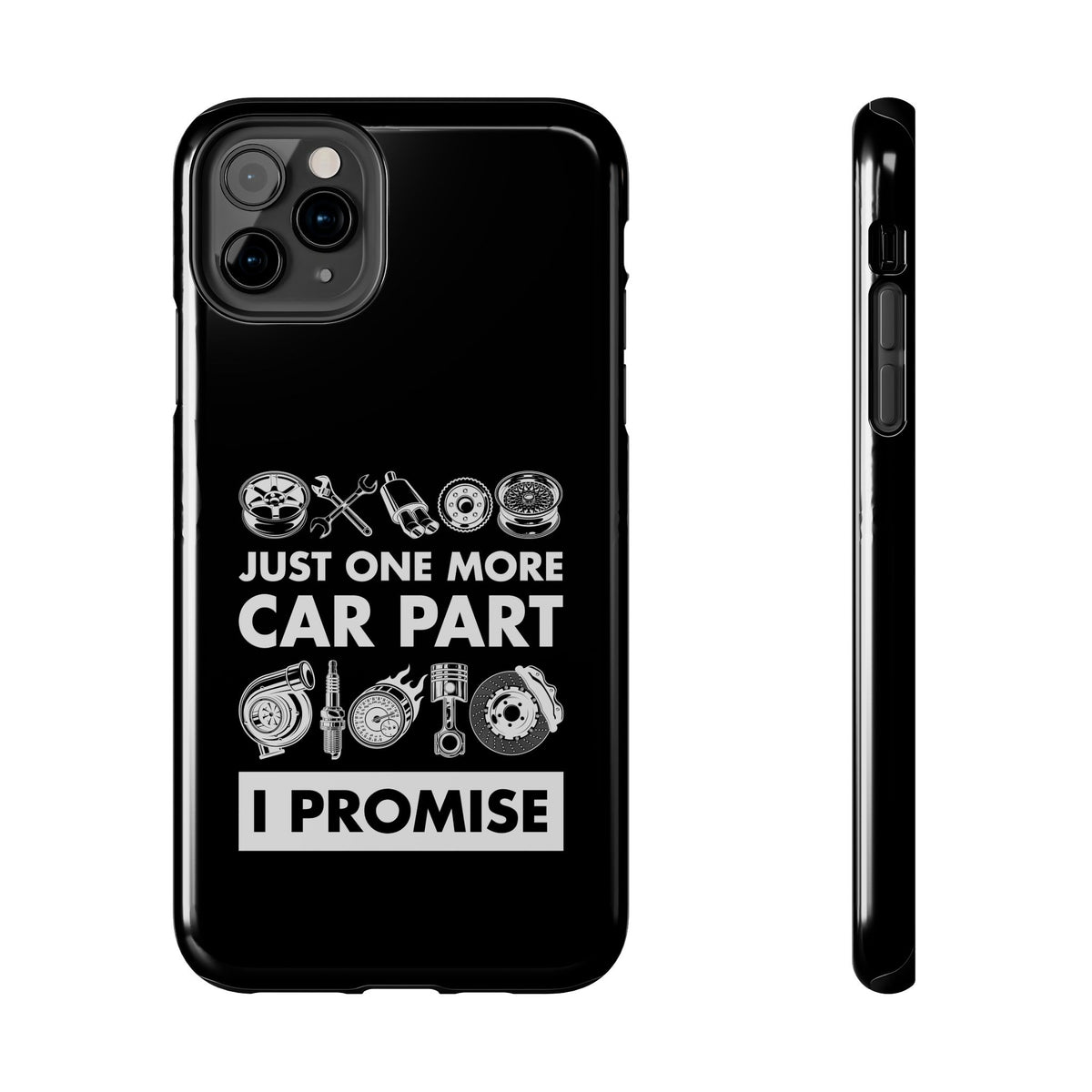 Just One More Car Part phone case back view | car guy gift