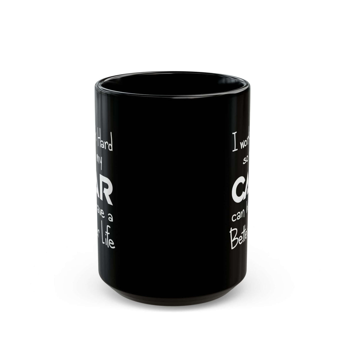 I Work Hard So My Car Can Have a Better Life Mug coffee mug - car lover gift