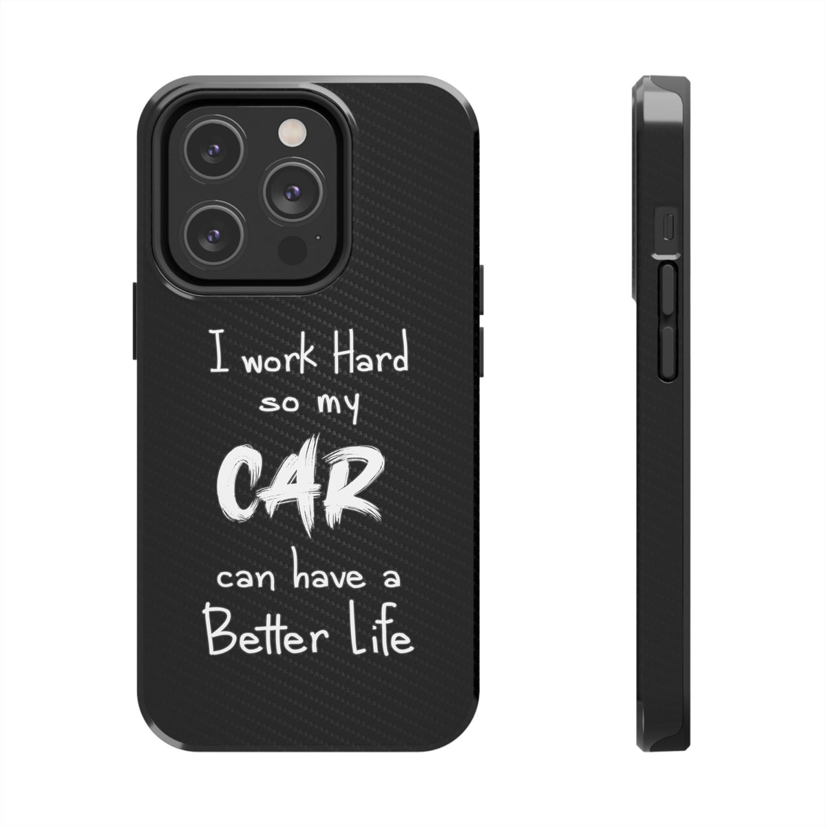 Working Hard For My Car Tough Phone Case - iPhone 14 Pro, front and side view