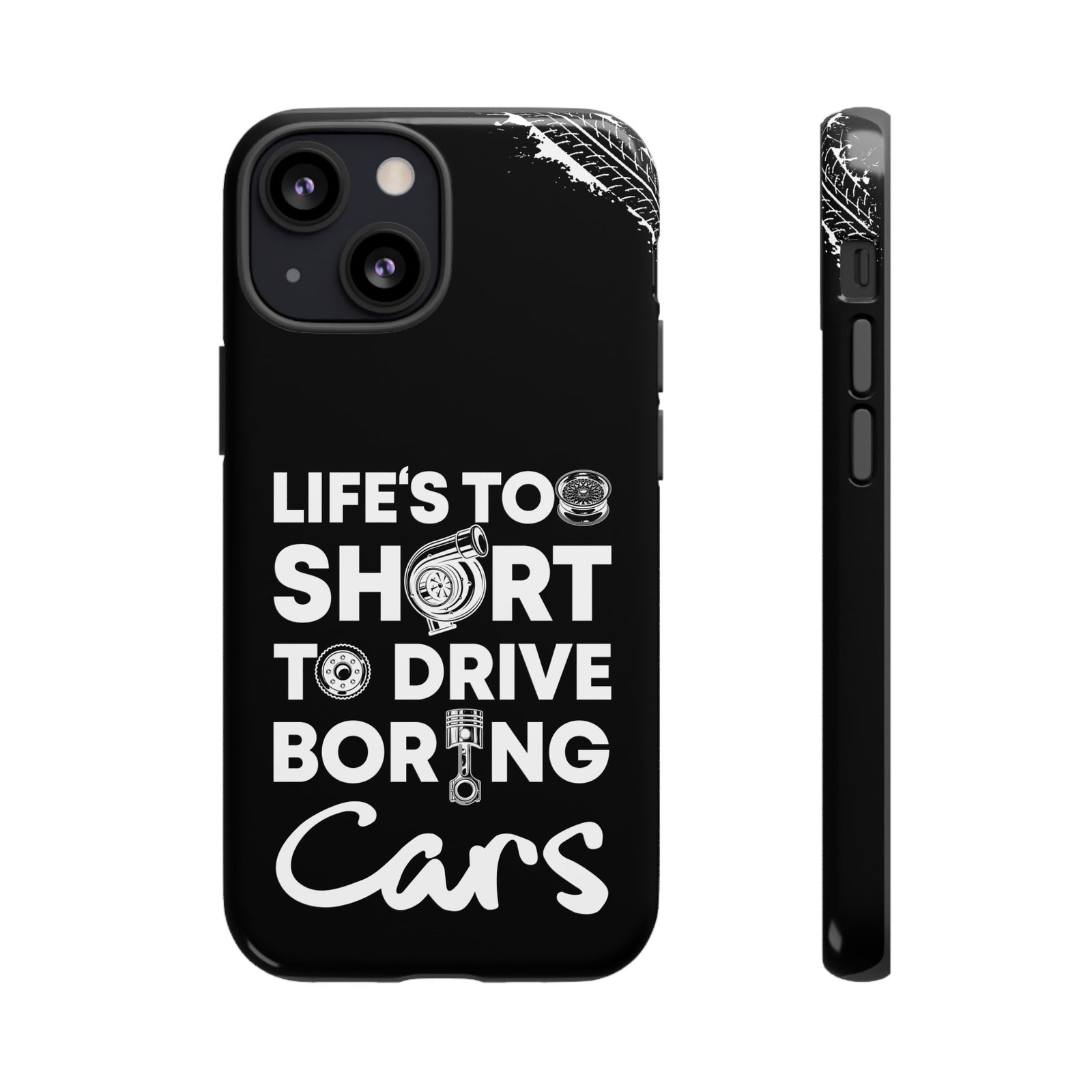 Life is Too Short to Drive Boring Cars Tough Phone Case | Car Gift