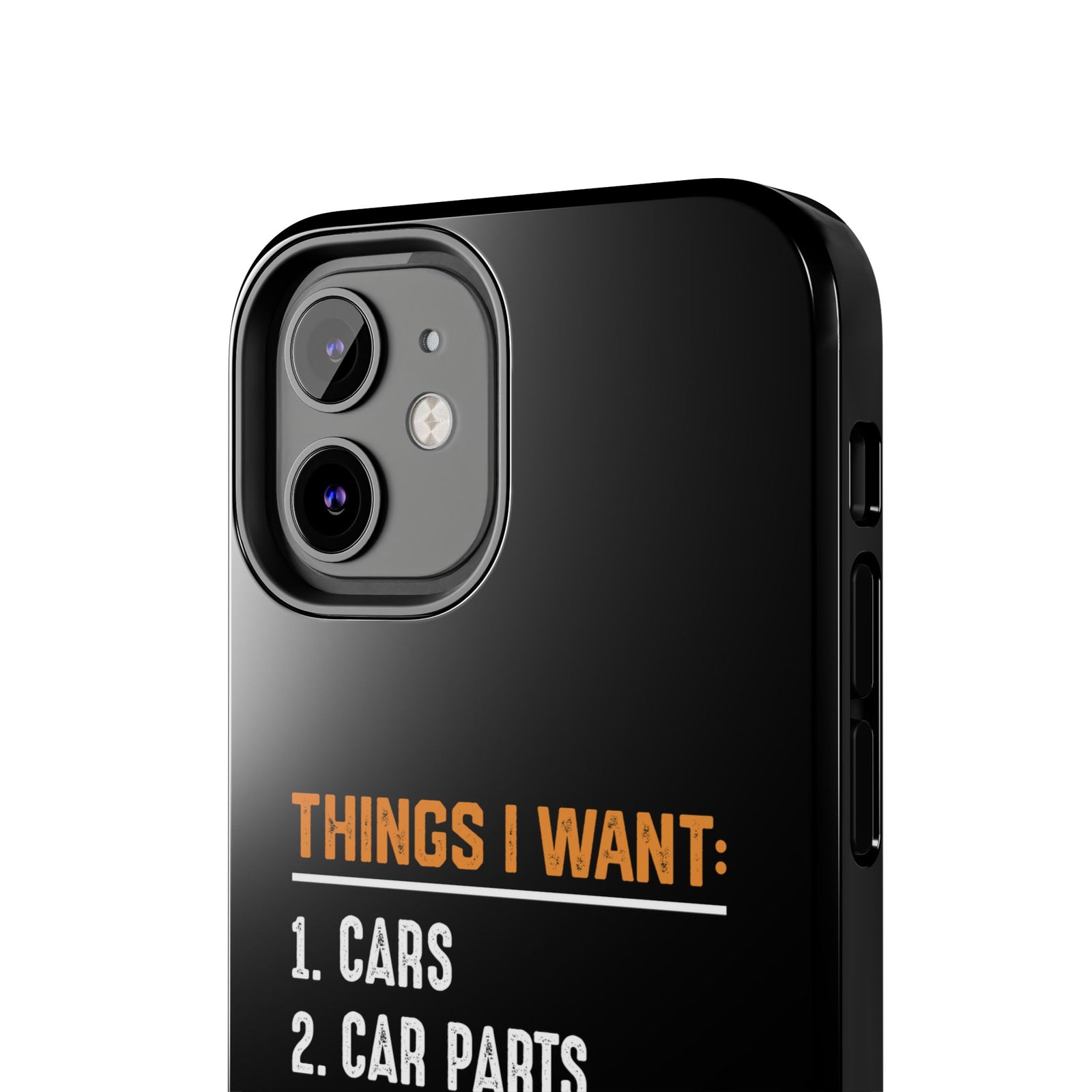 Things I Want: Cars Phone Case | Car Enthusiast Gift