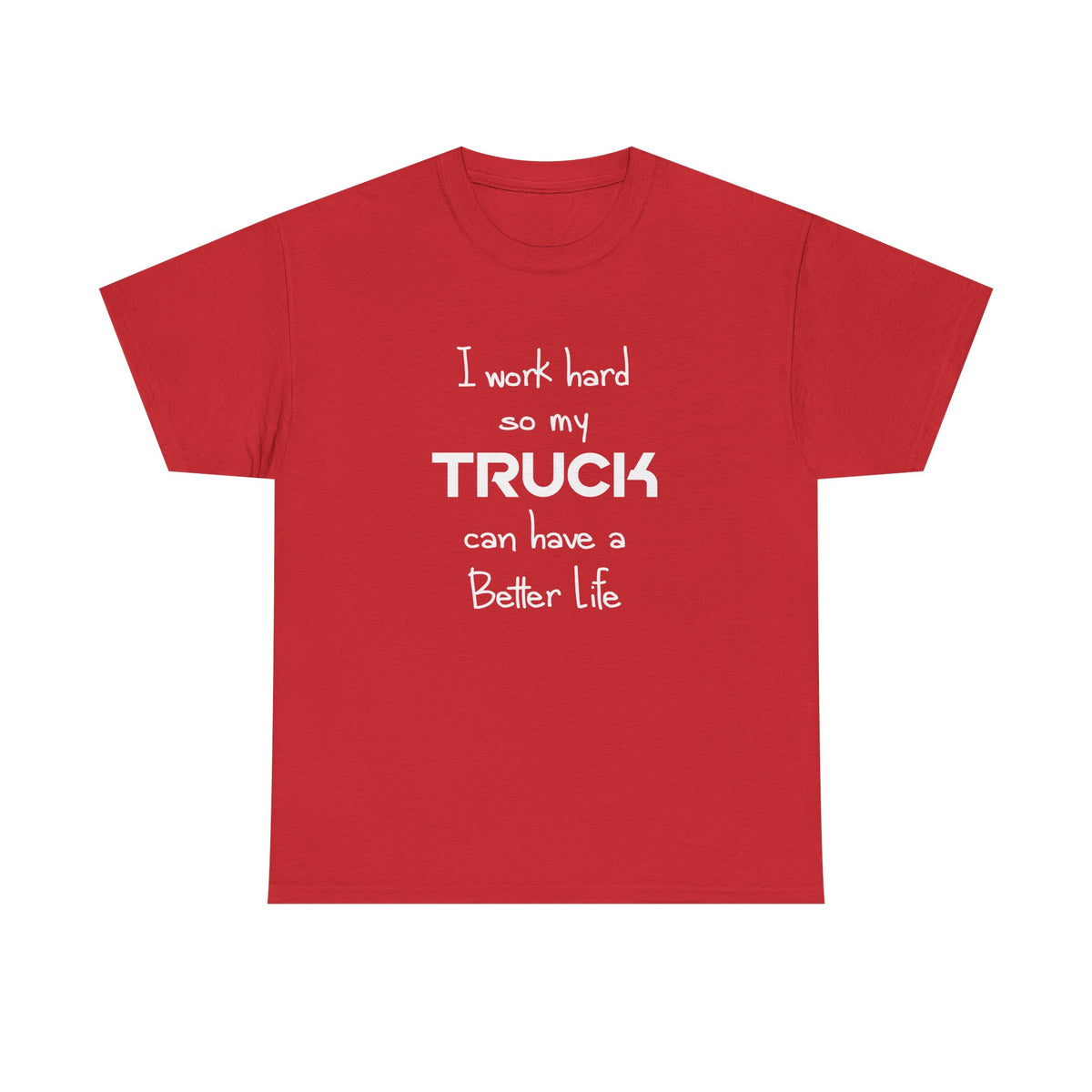I Work Hard So My Truck T-Shirt gift for truck guy