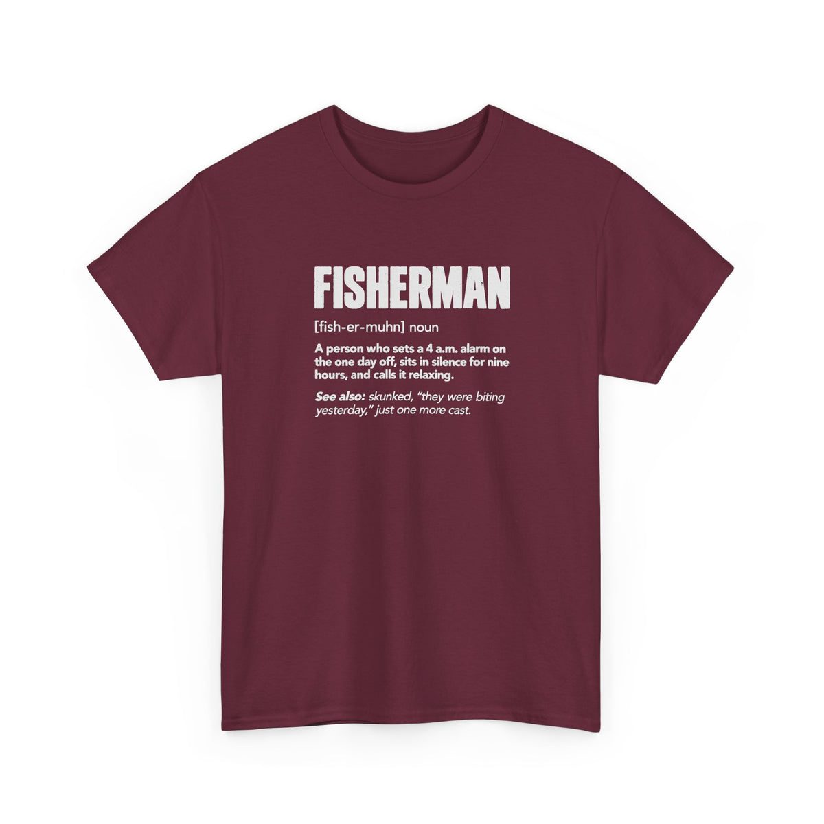 Fisherman Definition T-Shirt - Maroon t-shirt with the Fisherman dictionary definition printed on the front