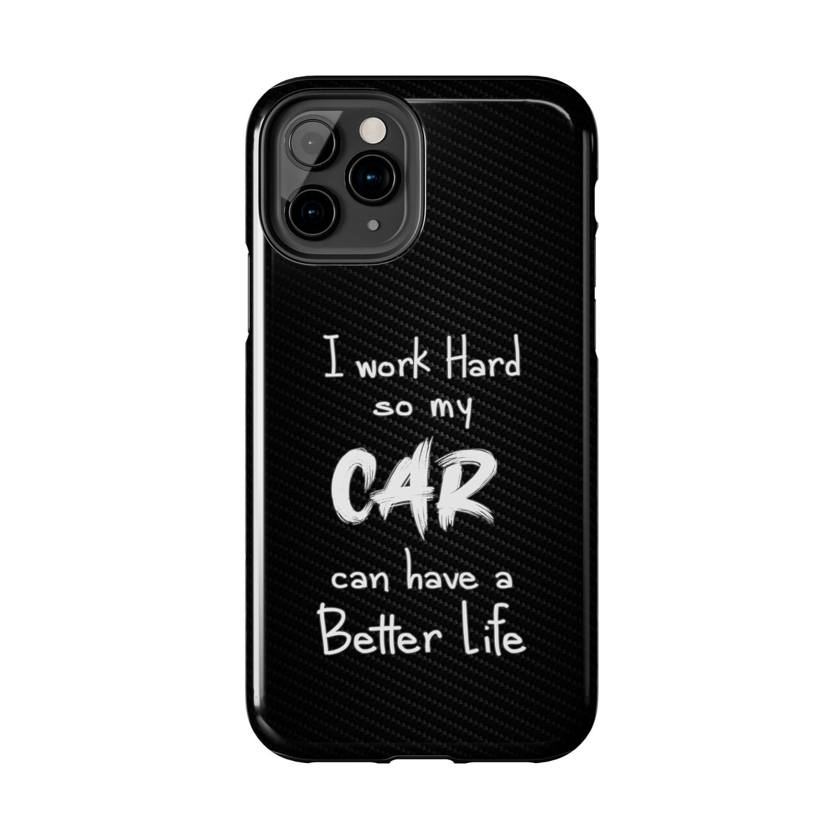 Working Hard For My Car Tough Phone Case - iPhone 11 Pro, front view