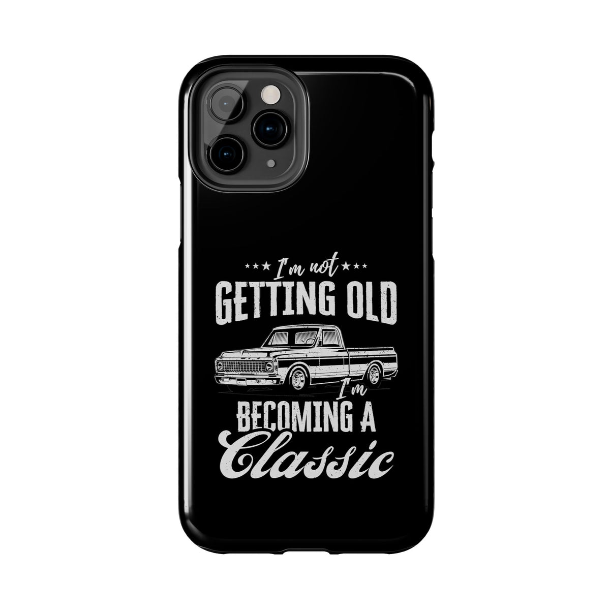 I'm Not Getting Old I'm Becoming a Classic Phone Case | Vintage Pickup Truck