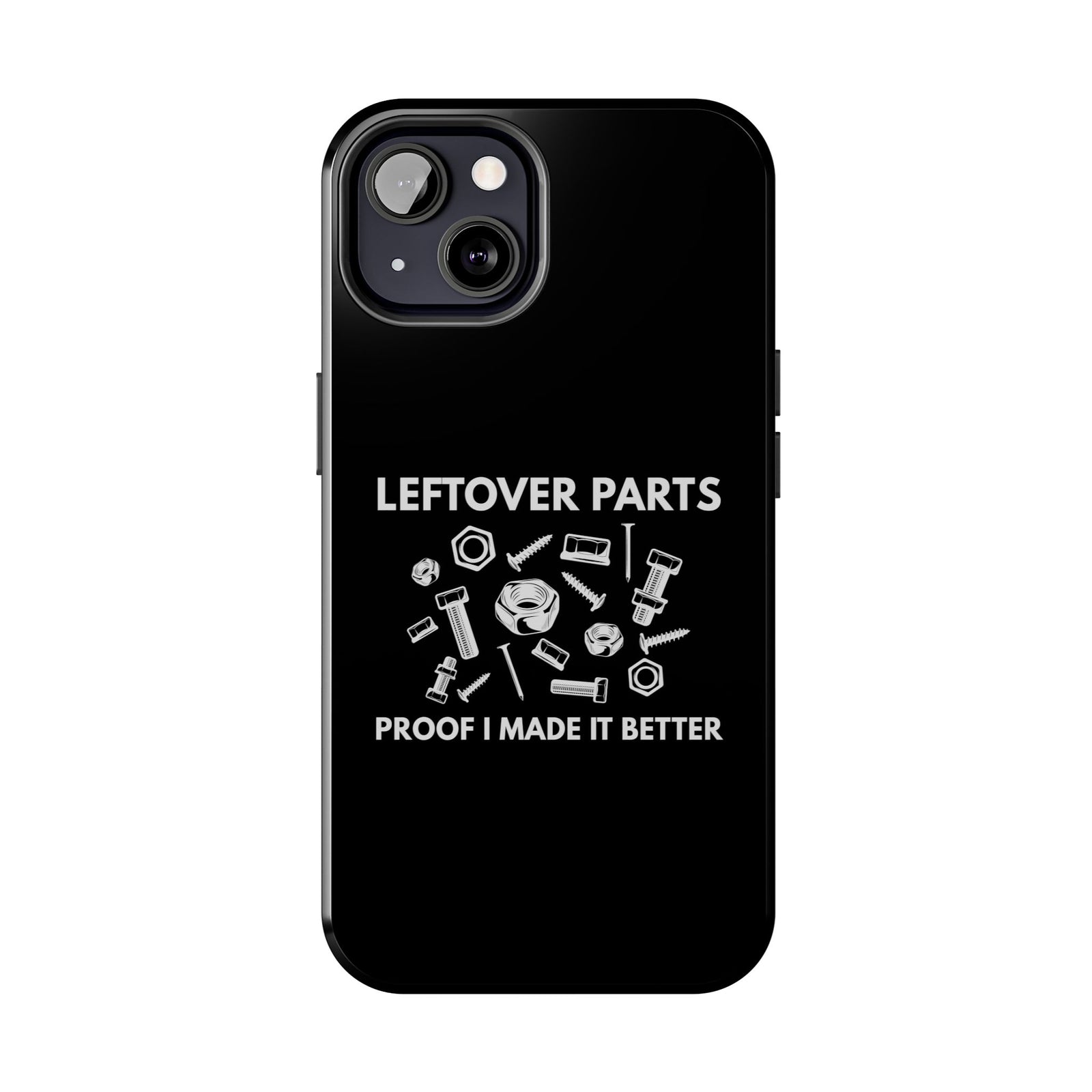 Leftover Parts Phone Case | Funny Mechanic & Handyman Dad Gift
