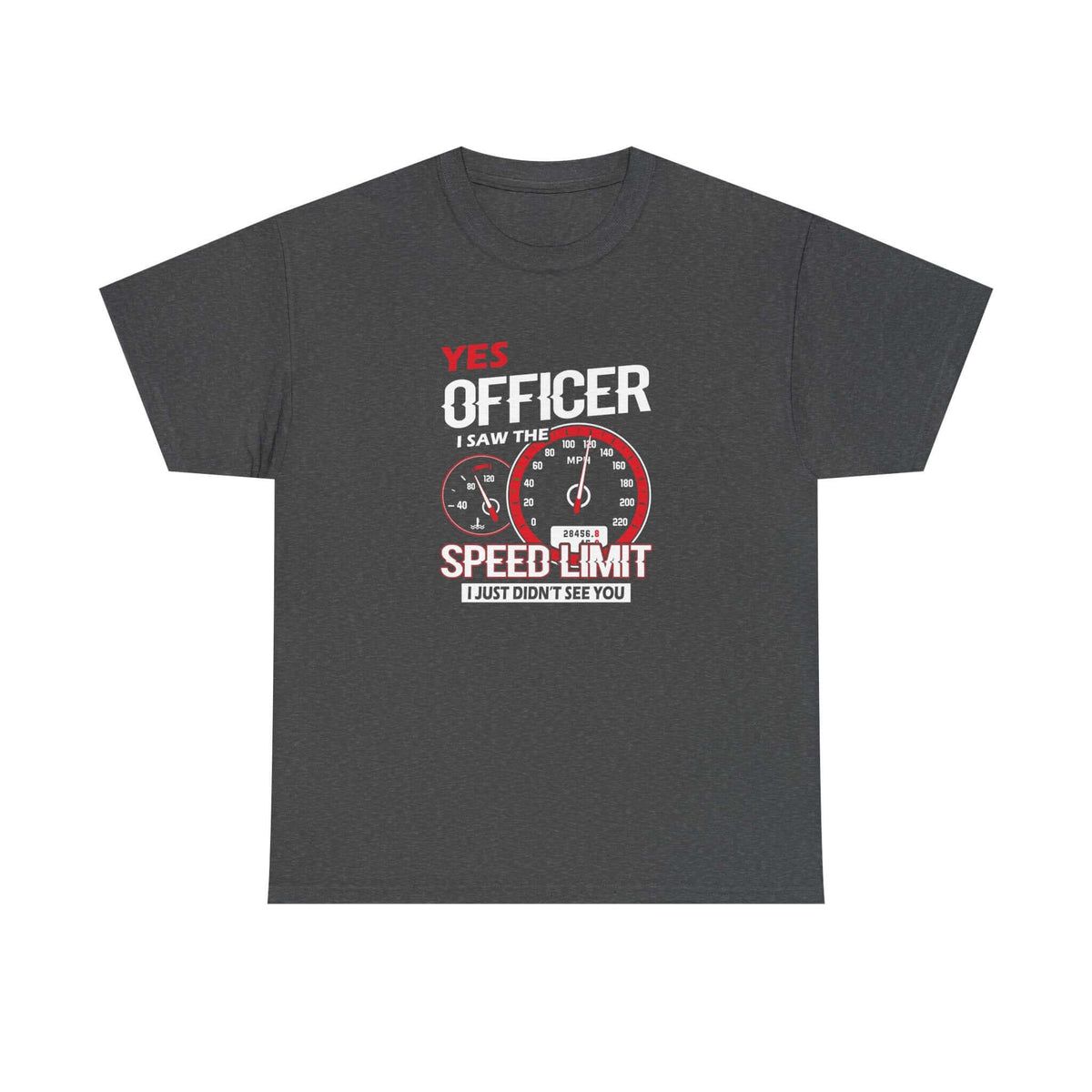 Yes Officer I Saw the Speed Limit t-shirt - funny car guy gift