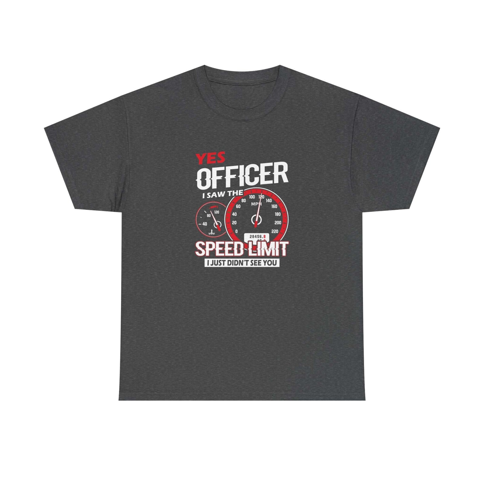 Yes Officer I Saw the Speed Limit t-shirt - funny car guy gift