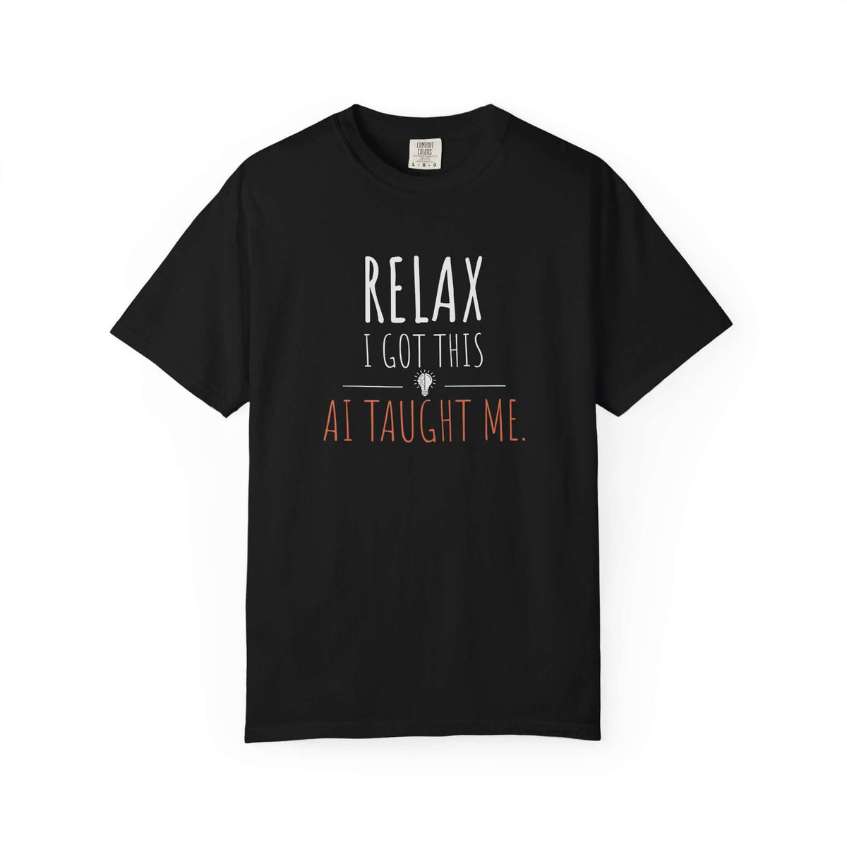 Relax I Got This shirt in pepper | Funny AI programmer humor tee | 365CarMods