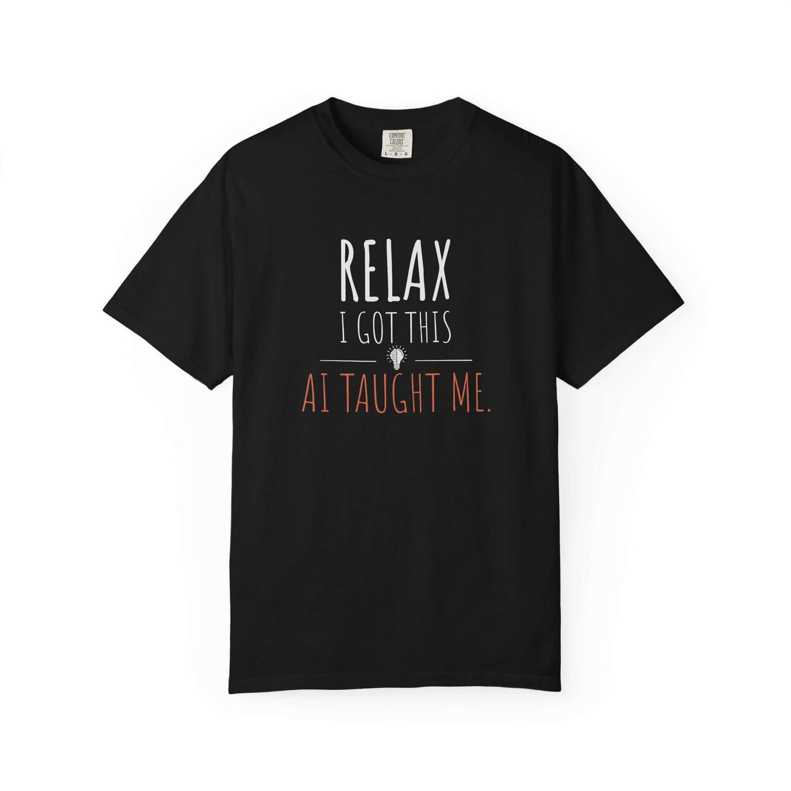 Relax I Got This shirt in pepper | Funny AI programmer humor tee | 365CarMods