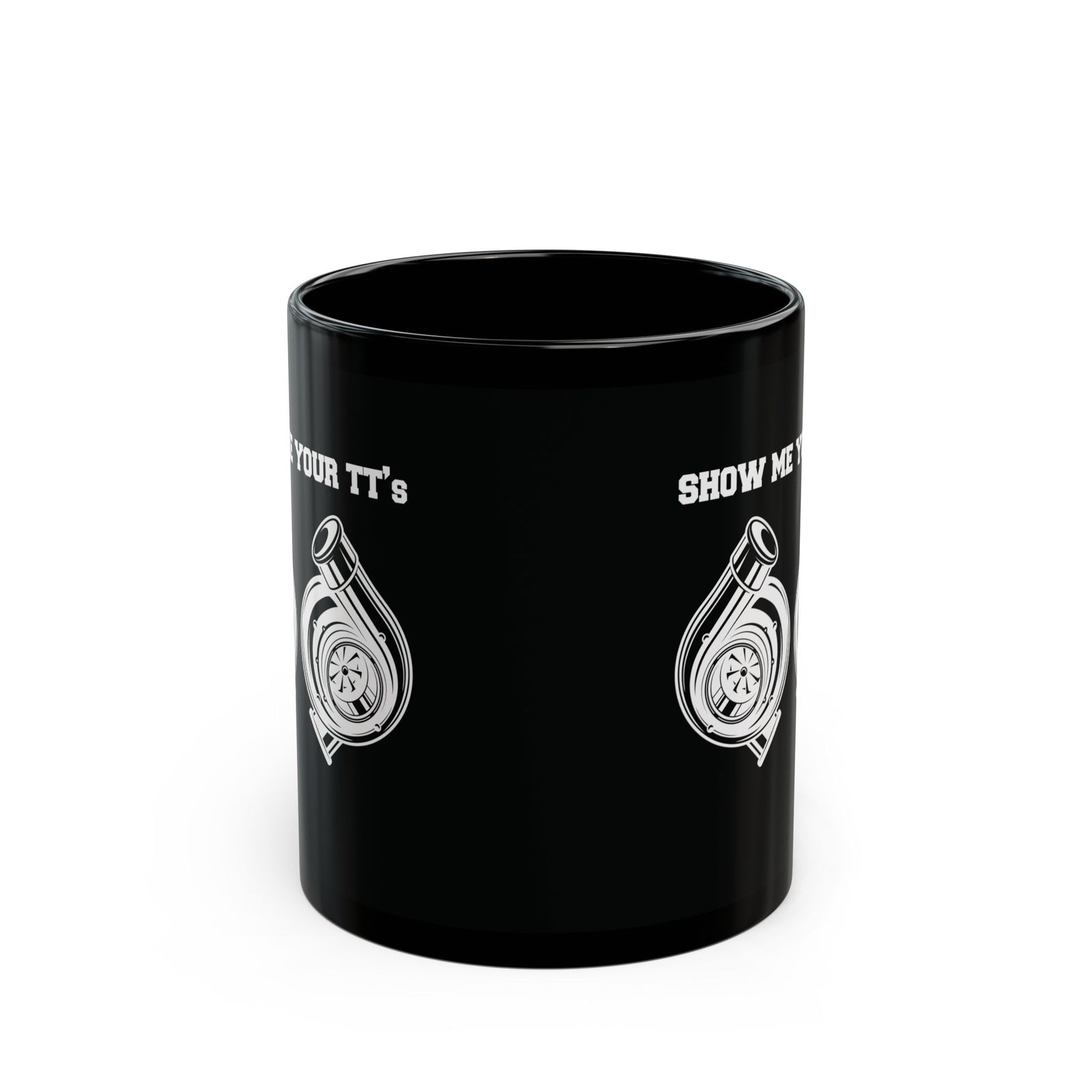 Show Me Your TTs Twin Turbo Coffee Mug - 11oz black coffee mug, front view with print on both sides